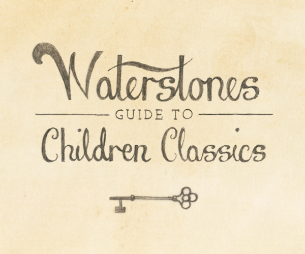 Waterstones Guide to Children Classics